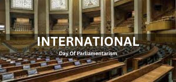 International Day Of Parliamentarism [ संसदवाद का अंतर्राष्ट्रीय दिवस]
